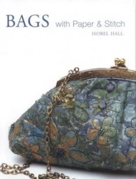 Image of Bags with Paper and Stitch by Isobel Hall Hardback