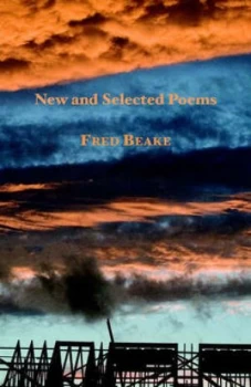 Image of New and Selected Poems by Fred Beake Paperback