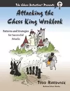 Image of attacking the chess king workbook patterns and strategies for successful at