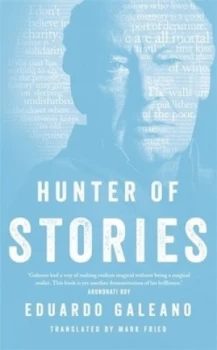 Image of Hunter of Stories by Eduardo Galeano Hardback
