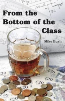 Image of From the Bottom of the Class by Mike Bush Book