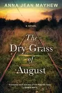 Image of dry grass of august a moving southern coming of age novel
