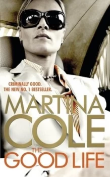 Image of The Good Life by Martina Cole Paperback