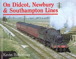 Image of On Didcot Newbury and Southampton Lines by Kevin Robertson Book