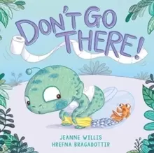 Image of Don't Go There!
