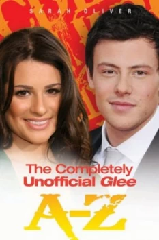 Image of The Completely Unofficial Glee A-Z by Sarah Oliver Paperback