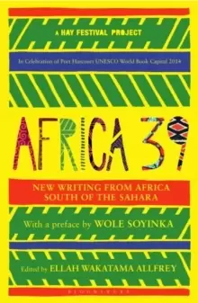 Image of Africa39 : New Writing from Africa South of the Sahara