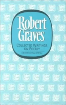 Image of Collected Writings on Poetry by Robert Graves and Paul Oprey Hardback