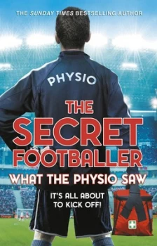 Image of What the physio saw by Secret Footballer