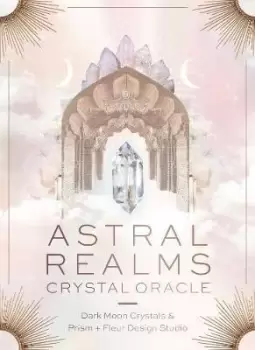 Image of Astral Realms Crystal Oracle by Prism + Fleur Design Studio