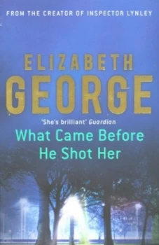 Image of What Came before He Shot Her by Elizabeth George Paperback