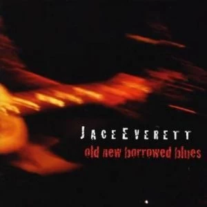 Image of Old New Borrowed Blues by Jace Everett CD Album