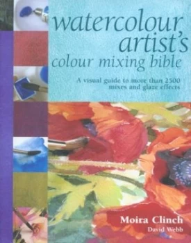 Image of Watercolour Artists Colour Mixing Bible by Moira Clinch Hardback