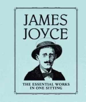 Image of james joyce the essential works in one sitting
