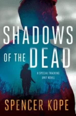 Image of shadows of the dead a special tracking unit novel