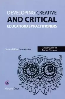 Image of Developing Creative and Critical Educational Practitioners