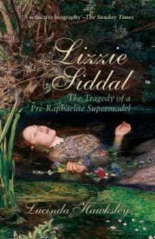 Image of Lizzie Siddal by Lucinda Hawksley Book