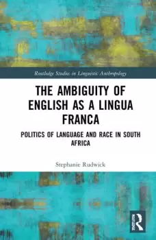 Image of The Ambiguity of English as a Lingua FrancaPolitics of Language and Race in South Africa