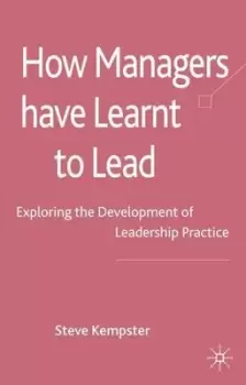 Image of How managers have learnt to lead by S. Kempster