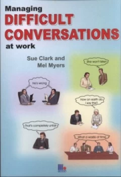 Image of Managing Difficult Conversations at Work by Sue Clark and Mel Myers Paperback