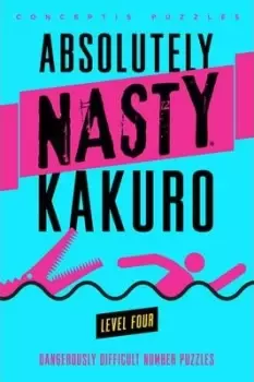 Image of Absolutely Nasty (R) Kakuro Level Four by Conceptis Puzzles