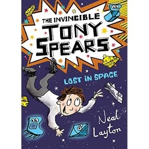 Image of Tony Spears: The Invincible Tony Spears: Lost in Space Book 3 Paperback / softback 2018