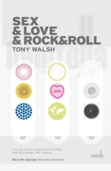 Image of Sex & love & rock&roll by Tony Walsh