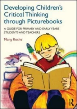 Image of Developing Childrens Critical Thinking through Picturebooks by Mary Roche Paperback