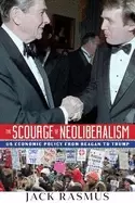 Image of scourge of neoliberalism us economic policy from reagan to trump
