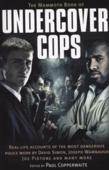 Image of The Mammoth Book of Undercover Cops by Paul Copperwaite Book