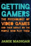 Image of getting gamers the psychology of video games and their impact on the people