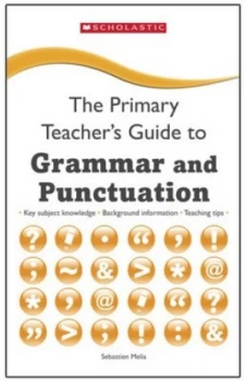 Image of The Primary Teachers Guide to Grammar and Punctuation by Sebastien Melia Paperback