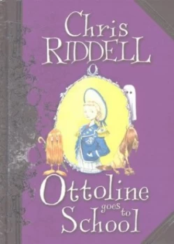 Image of Ottoline Goes to School by Chris Riddell Hardback