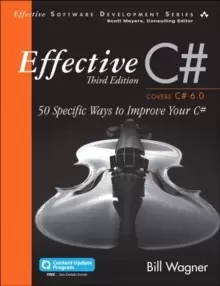 Image of Effective C# (Covers C# 6.0) : 50 Specific Ways to Improve Your C#