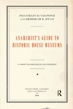 Image of Anarchist's Guide to Historic House Museums
