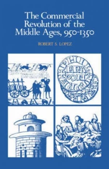 Image of The Commercial Revolution of the Middle Ages 950-1350 by Robert S. Lopez Paperback