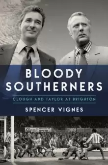 Image of Bloody Southerners : Clough and Taylor at Brighton
