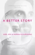 Image of better story god sex and human flourishing