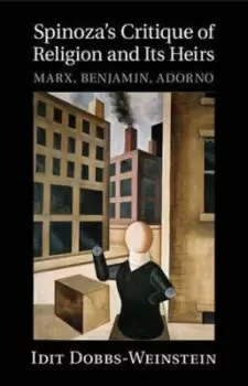 Image of Spinozas critique of religion and its heirs by Idit Dobbs-Weinstein