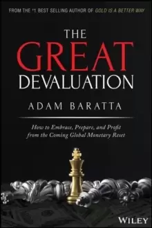 Image of The Great Devaluation : How to Embrace, Prepare, and Profit from the Coming Global Monetary Reset
