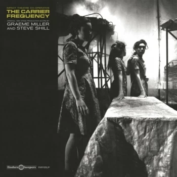 Image of Graeme Miller And Steve Shill - The Carrier Frequency Vinyl