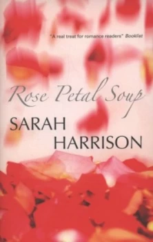 Image of Rose Petal Soup by Sarah Harrison Paperback