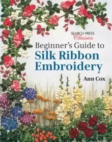 Image of Beginner's Guide to Silk Ribbon Embroidery : Re-Issue