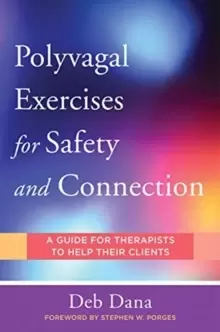 Image of Polyvagal Exercises for Safety and Connection : 50 Client-Centered Practices