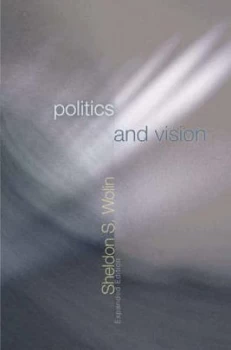 Image of Politics and Vision by Sheldon S. Wolin Paperback