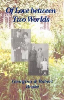 Image of Of Love between Two Worlds by Georgina Brake and Robert Brake Paperback