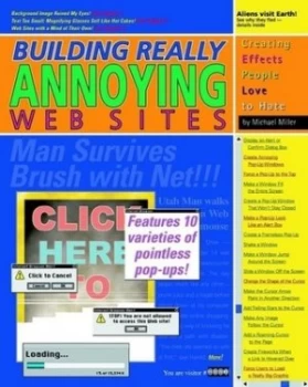 Image of Building Really Annoying Web Sites by Michael Miller Paperback