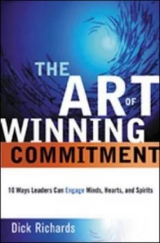Image of The Art of Winning Commitment by Richards Hardback