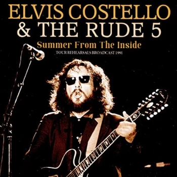 image of Elvis Costello and the Rude 5 - Summer from the Inside CD