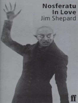 Image of Nosferatu in Love by Jim Shepard Paperback